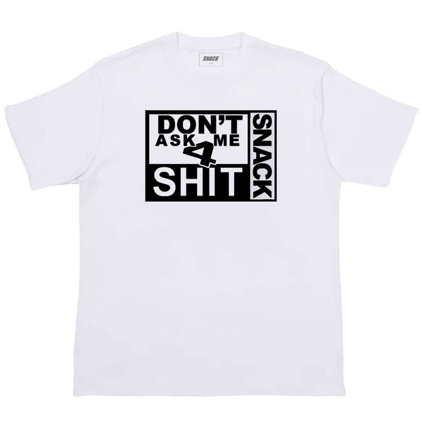 4 SHIT TEE - WHITE